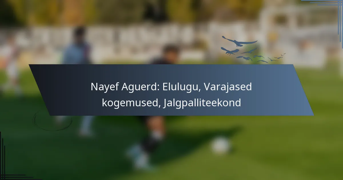 Nayef Aguerd: Elulugu, Varajased kogemused, Jalgpalliteekond