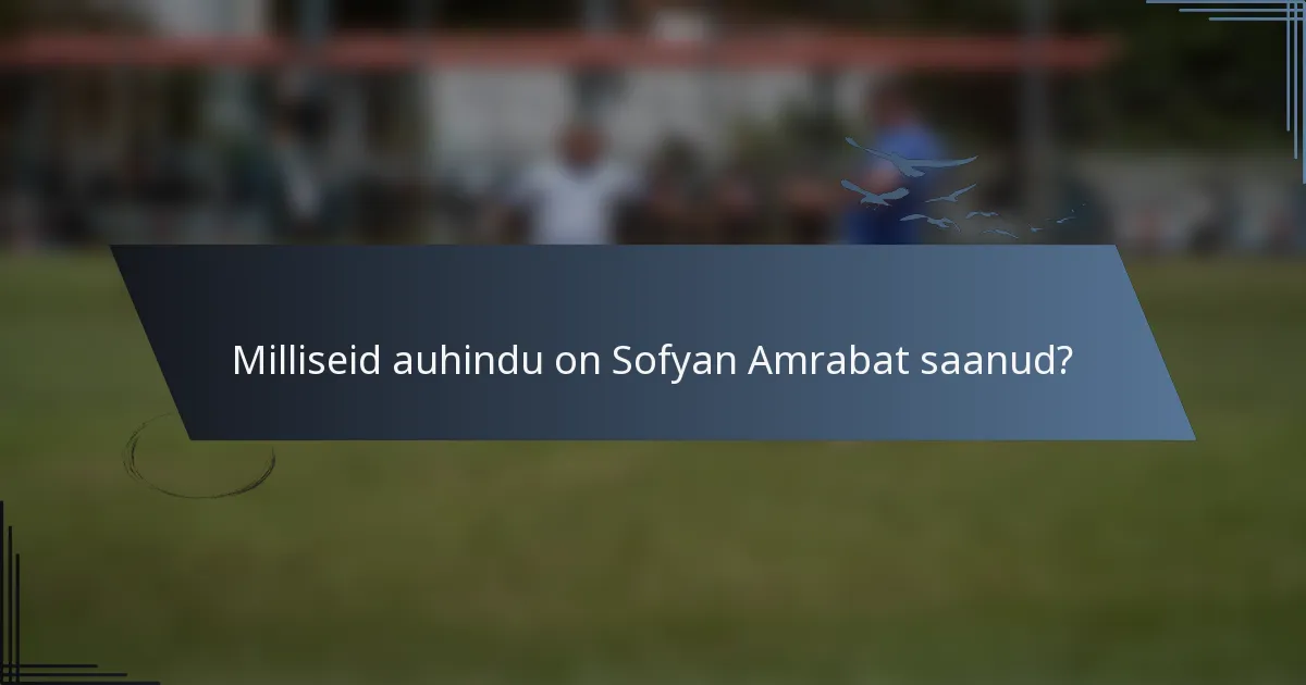 Milliseid auhindu on Sofyan Amrabat saanud?